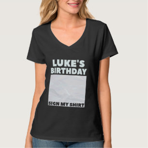 LUKE ITu2019S MY BIRTHDAY SIGN MY SHIRT Personaliz