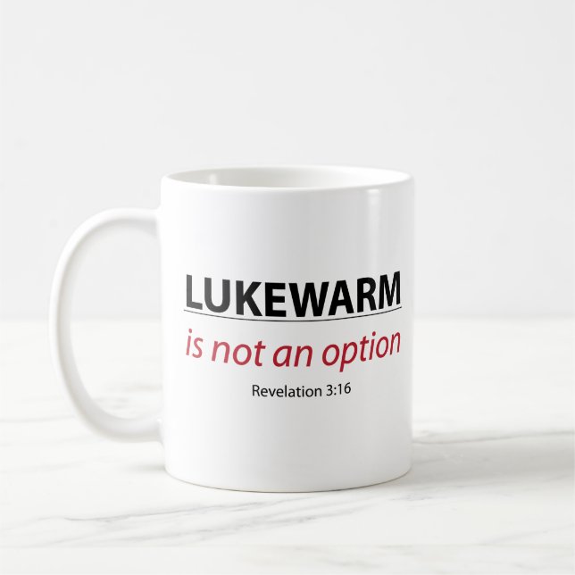 LUKEWARM is NOT an option Coffee Mug (Left)