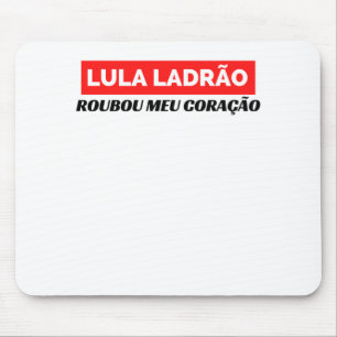 Lula Ladrão Roubou meu Coração, Lula 2022 Mouse Mat