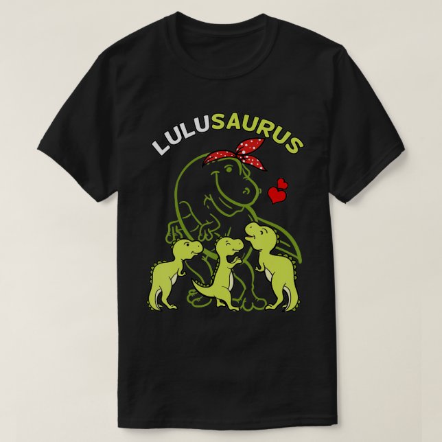 Lulusaurus Lulu Tyrannosaurus Dinosaur Mother's Da T-Shirt (Design Front)