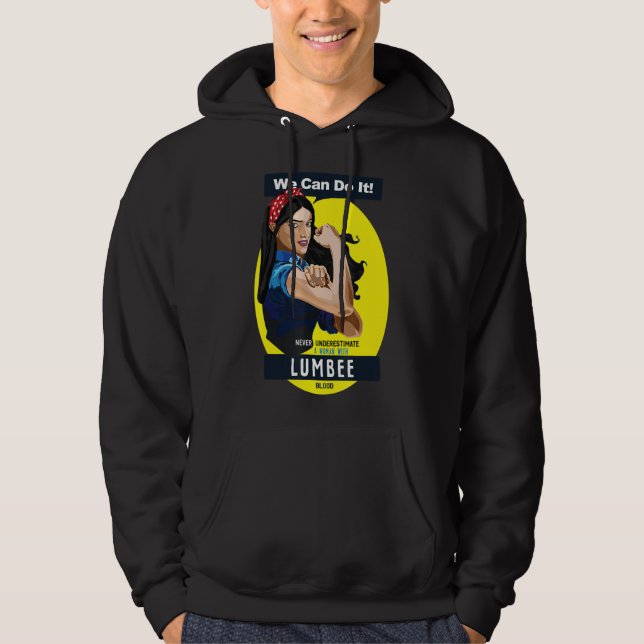 Lumbee Native American Indian Woman Never Underest Hoodie (Front)