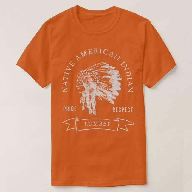 Lumbee Tribe Native American Indian Pride Respect  T-Shirt (Design Front)