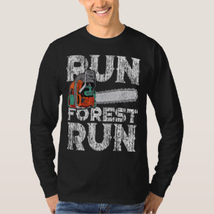 Lumberjack Chainsaw Run Forest Funny Woodworker 1 T-Shirt