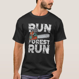 Lumberjack Chainsaw Run Forest Funny Woodworker T-Shirt