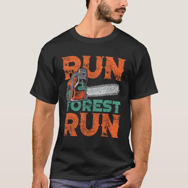 Lumberjack Chainsaw Run Forest  Woodworker T-Shirt (Front)