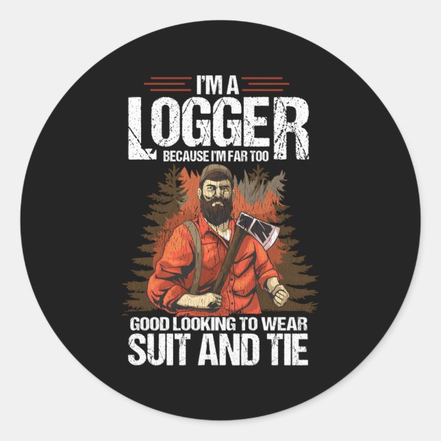 Lumberjack For Woodcutter Arborist I'M A Logger Classic Round Sticker (Front)