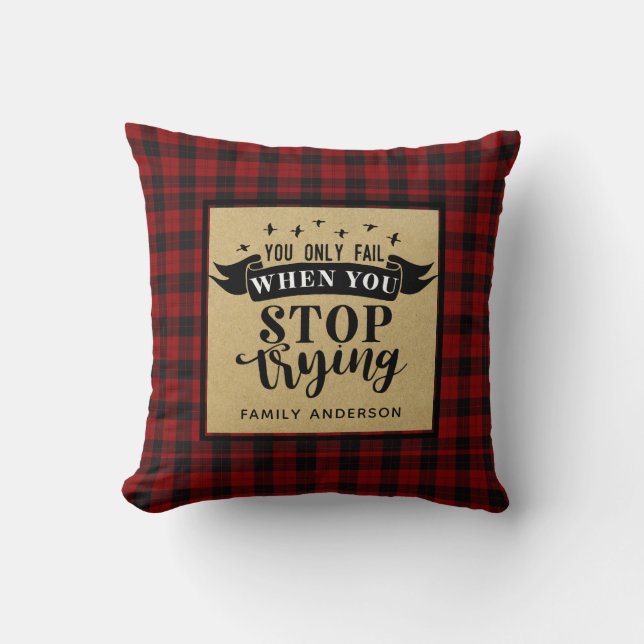 Lumberjack QUOTE You Only Fail When Stop Trying Cushion (Front)