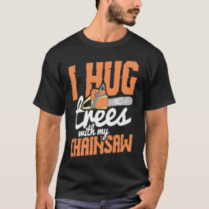 Lumberjack Tool Trunk Chainsaw Dangerous T-Shirt