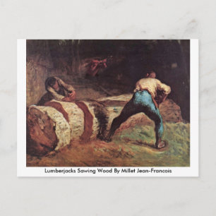 Lumberjacks Sawing Wood By Millet Jean-Francois Postcard