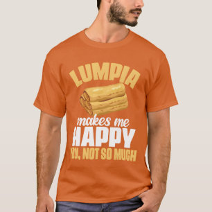 Lumpia Filipino Spring Roll Philippines Pinoy Food T-Shirt