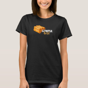 Lumpia Girl Foodie Filipina Philippines Filipino F T-Shirt