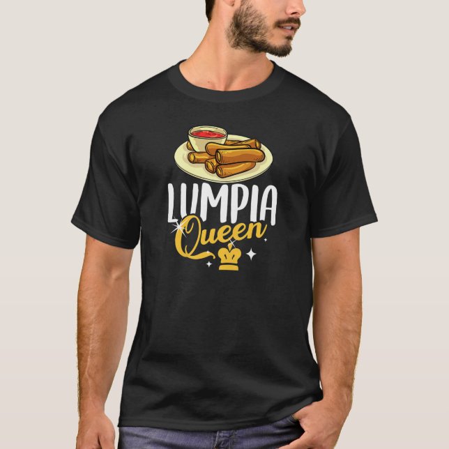 Lumpia Queen Wraps Gift Shanghai Filipino Pinoy T-Shirt (Front)