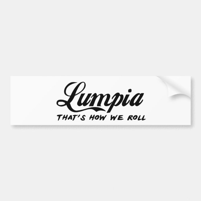 Lumpia that's how we roll Bumper Sticker (Front)