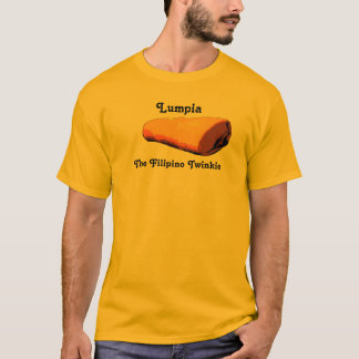 Lumpia.  The Filipino Twinkie. T-Shirt