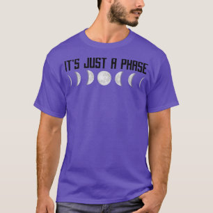Luna Its Just A Phase Moon Phases T-Shirt