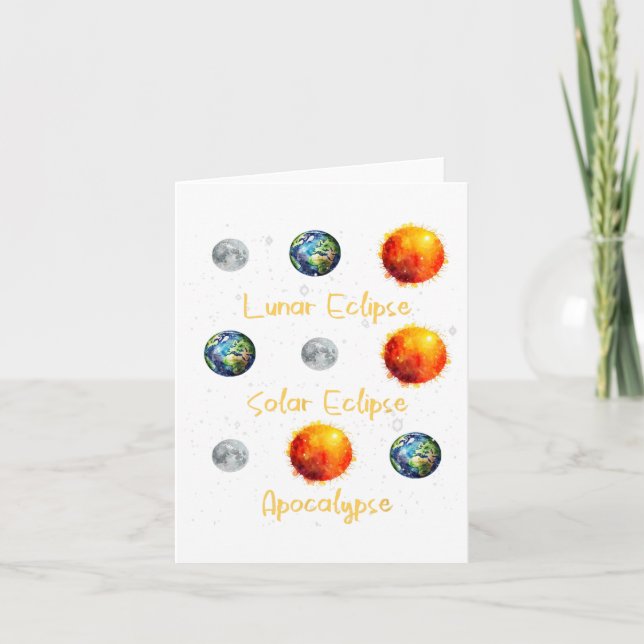Lunar Eclipse Solar Eclipse And Apocalypse Funny S Card (Front)
