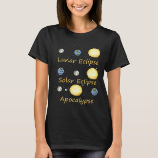 Lunar Eclipse Solar Eclipse And Apocalypse Funny T-Shirt