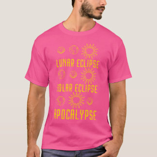Lunar Eclipse Solar Eclipse Apocalypse Funny Astro T-Shirt
