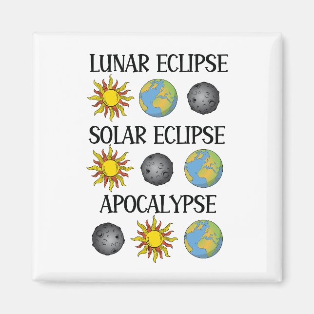 Lunar Eclipse Solar Eclipse Apocalypse Funny Space Magnet (Front)