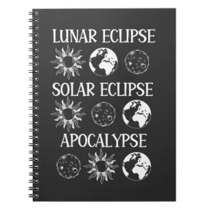 Lunar Eclipse Solar Eclipse Apocalypse Funny Space Notebook