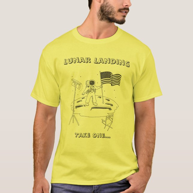 Lunar Landing - Take One T-Shirt (Front)