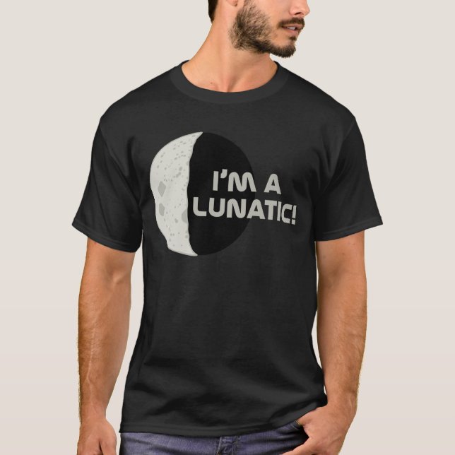 Lunatic! T-Shirt (Front)
