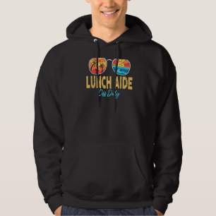 Lunch Aide Off Duty Sunglasses Happy Last Day Of S Hoodie