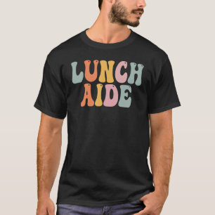 Lunch Aide Retro Groovy Vintage Happy First Day Of T-Shirt
