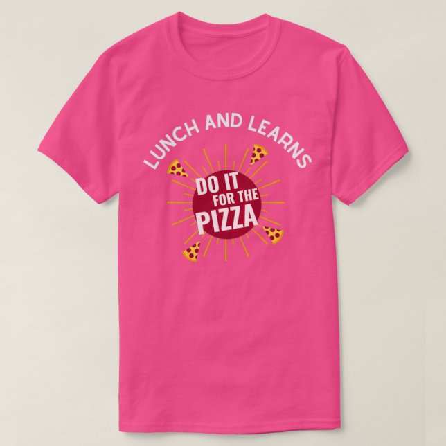 LUNCH AND LEARNS DO IT FOR THE PIZZA Grad School L T-Shirt (Design Front)
