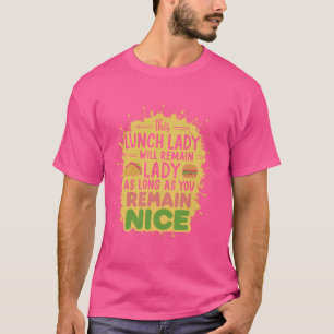 Lunch Boss Cafeteria Worker Lady Cook Lunch Lady T-Shirt