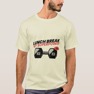 Lunch Break Is My Superpower school lunch break T-Shirt