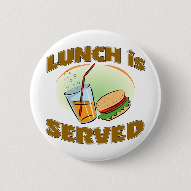 Lunch Is Served 6 Cm Round Badge (Front)
