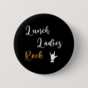 Lunch Ladies Rock 6 Cm Round Badge