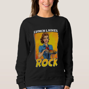 Lunch Ladies Rock Funny Back To School Cafeteria W Sweatshirt