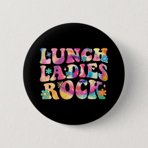 Lunch Ladies Rock Tie Dye Cafeteria Crew Groovy La 6 Cm Round Badge
