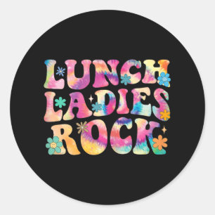 Lunch Ladies Rock Tie Dye Cafeteria Crew Groovy La Classic Round Sticker