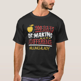 Lunch Lady 100 Days Making A Difference Going Back T-Shirt