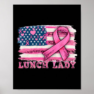 Lunch Lady American Flag Pink Ribbon Breast Cancer Poster