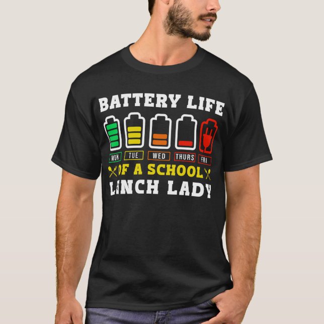 Lunch Lady Battery Life Of A School Lunch Lady T-Shirt (Front)