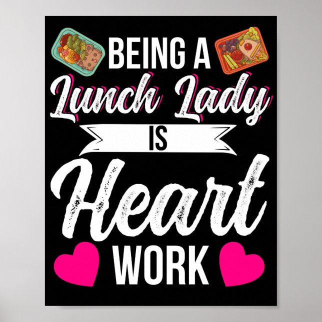 Lunch Lady Being A Lunch Lady Is Heart Work Lunch Poster (Front)
