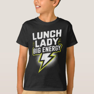Lunch Lady Big Energy Funny Back To School Vibe  T-Shirt