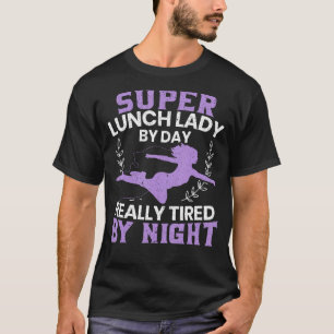 Lunch Lady By Day Cafeteria Worker Dinner Lady Coo T-Shirt