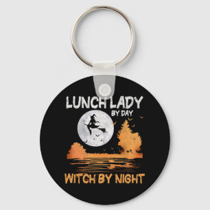 Lunch Lady By Day Witch By Night Women Halloween Key Ring