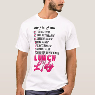 Lunch Lady Cafeteria Crew I'm A Food Servin' Hair T-Shirt