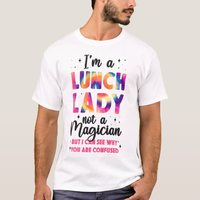 Lunch Lady Cafeteria Crew I'm A Lunch Lady Not A T-Shirt (Front)