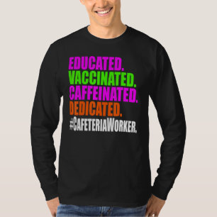 Lunch Lady Cafeteria Worker Educated Vaccinated De T-Shirt