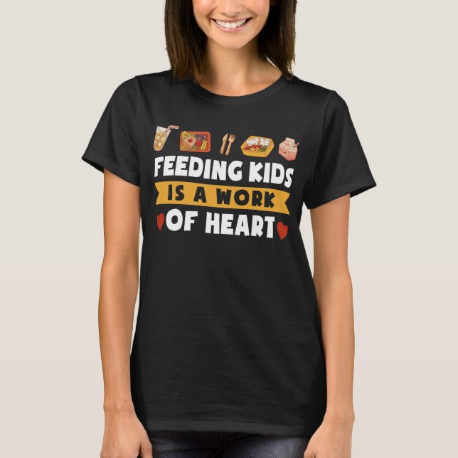 Lunch Lady Feeding Kids Is A Work Of Heart Lunch T-Shirt (Front)