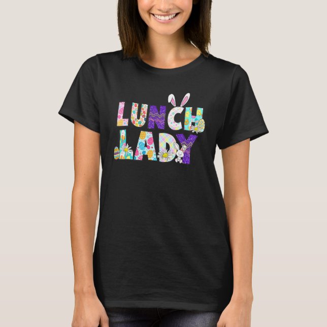 Lunch Lady Funny Lovely Happy Easter Day Bunny Egg T-Shirt (Front)