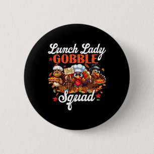 Lunch Lady Gobble Squad Turkey Pumpkin Happy Thank 6 Cm Round Badge