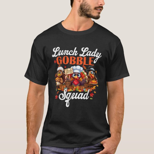 Lunch Lady Gobble Squad Turkey Pumpkin Happy Thank T-Shirt (Front)